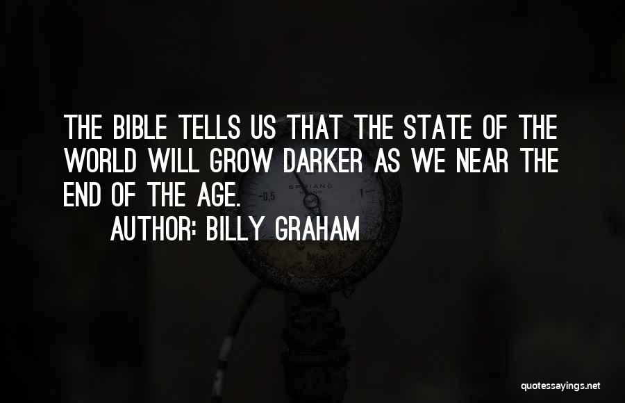 Bible End Times Quotes By Billy Graham