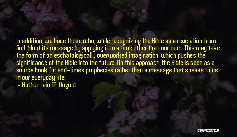 Bible End Times Quotes By Iain M. Duguid