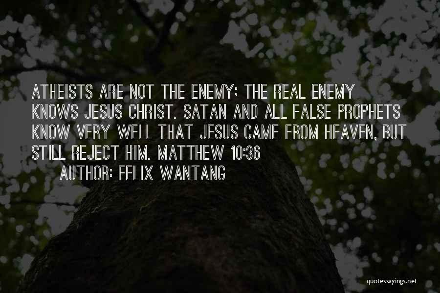 Bible False Prophets Quotes By Felix Wantang