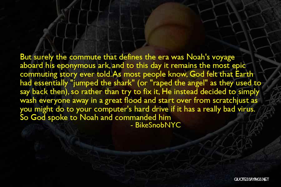 Bible Flood Quotes By BikeSnobNYC