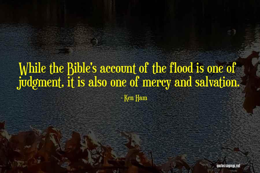 Bible Flood Quotes By Ken Ham