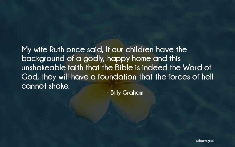 Bible Foundation Quotes By Billy Graham Bible Foundation Quotes By Billy Graham