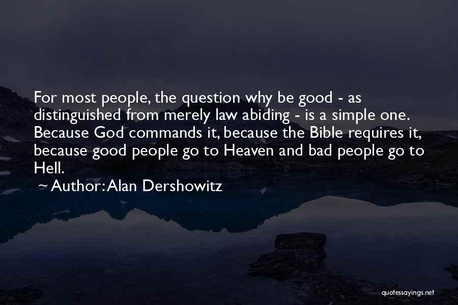 Bible God Is Good Quotes By Alan Dershowitz