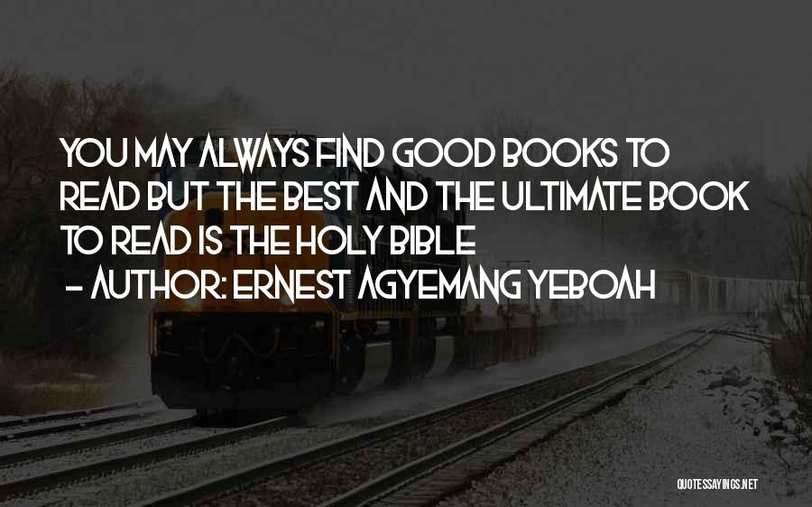 Bible God Is Good Quotes By Ernest Agyemang Yeboah
