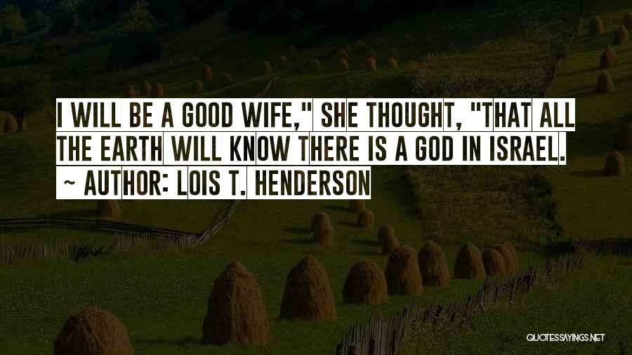 Bible God Is Good Quotes By Lois T. Henderson