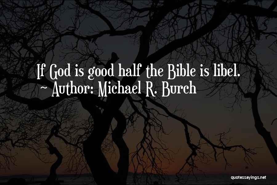 Bible God Is Good Quotes By Michael R. Burch