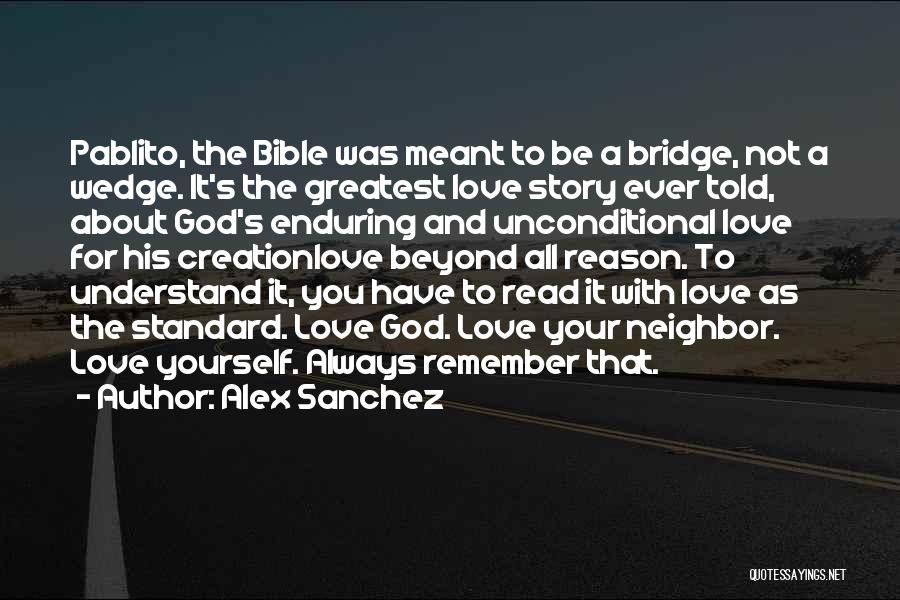 Bible God Love Quotes By Alex Sanchez