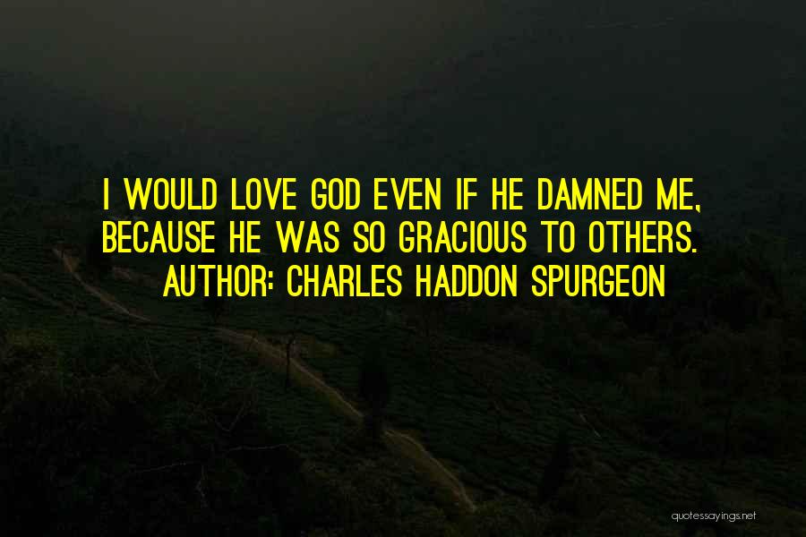 Bible God Love Quotes By Charles Haddon Spurgeon