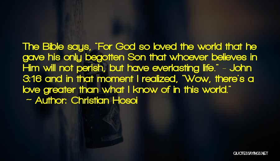 Bible God Love Quotes By Christian Hosoi