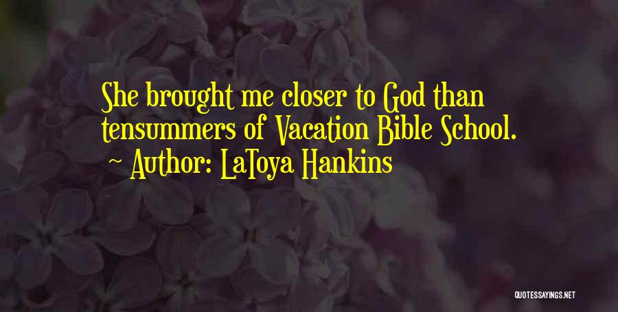 Bible God Love Quotes By LaToya Hankins