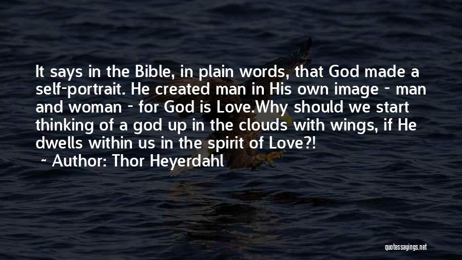 Bible God Love Quotes By Thor Heyerdahl