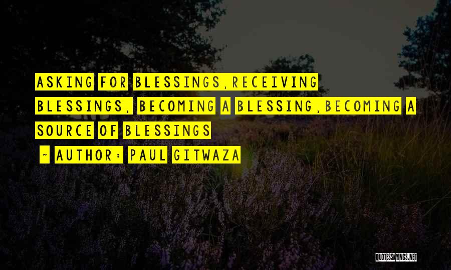 Bible God's Blessings Quotes By Paul Gitwaza