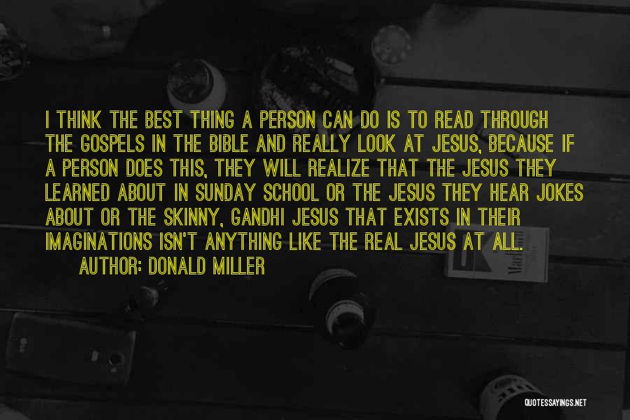 Bible Gospels Quotes By Donald Miller