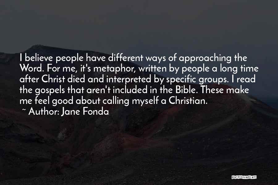 Bible Gospels Quotes By Jane Fonda