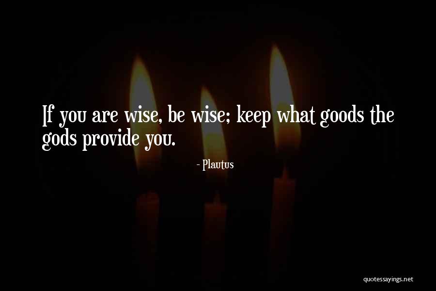 Bible Indulgence Quotes By Plautus Bible Indulgence Quotes By Plautus