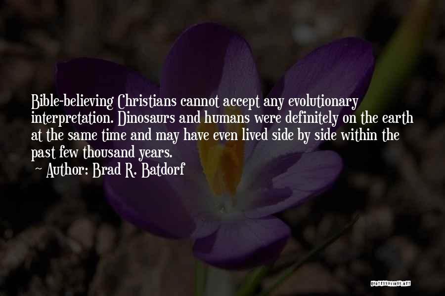 Bible Interpretation Quotes By Brad R. Batdorf