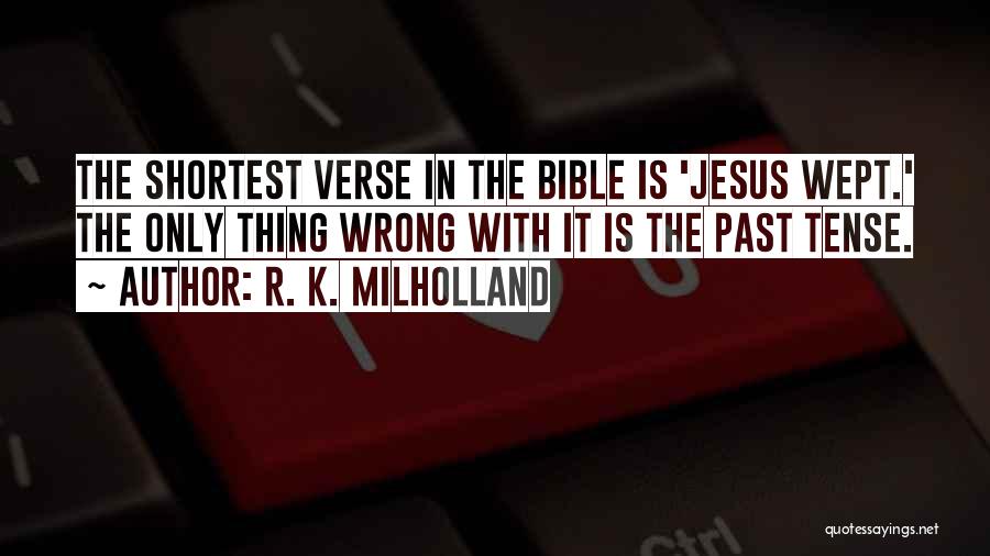 Bible Jesus Quotes By R. K. Milholland