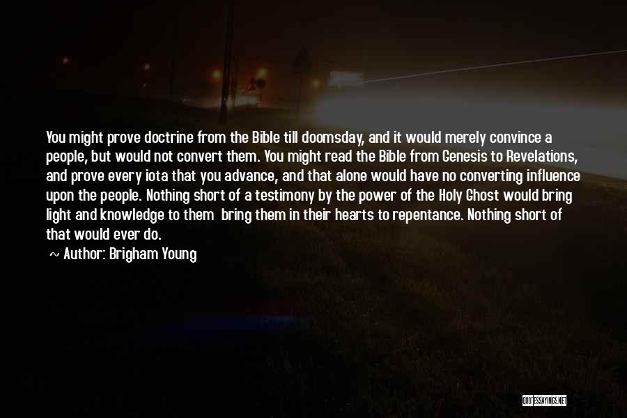 Bible Knowledge Quotes By Brigham Young