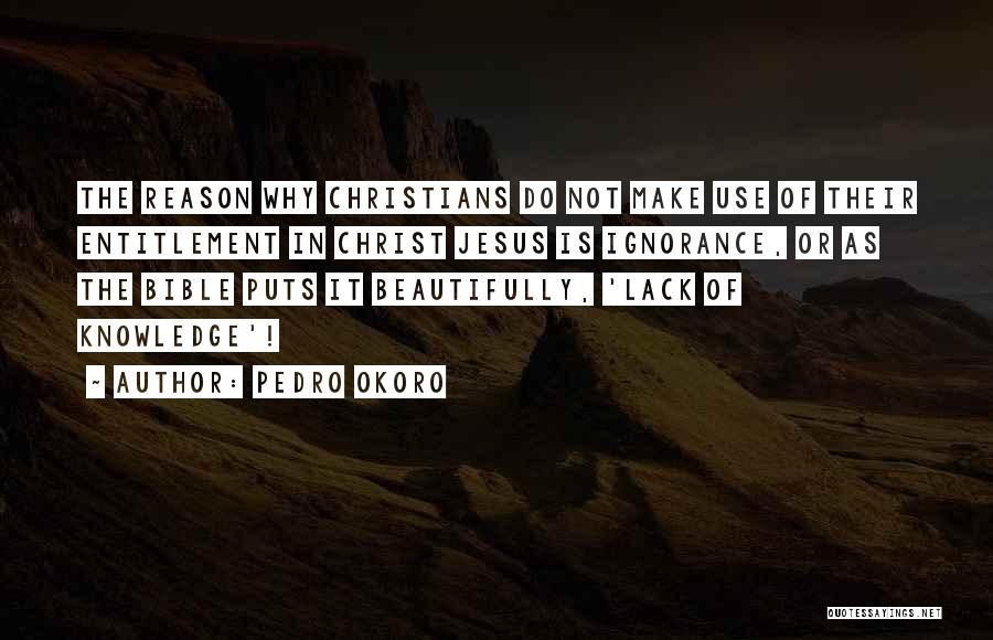 Bible Knowledge Quotes By Pedro Okoro