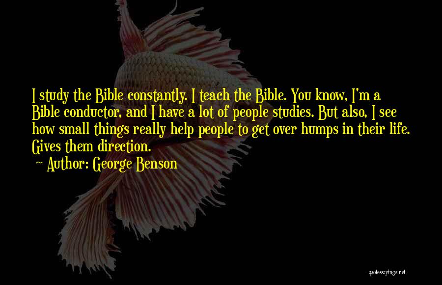 Bible Life Quotes By George Benson