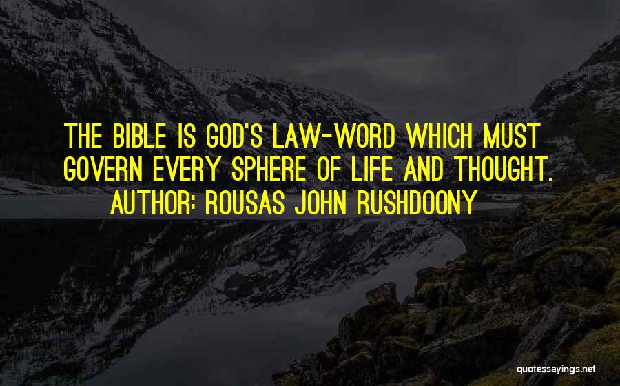 Bible Life Quotes By Rousas John Rushdoony