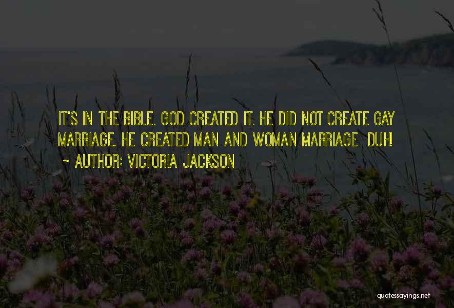 Bible Man And Woman Quotes By Victoria Jackson