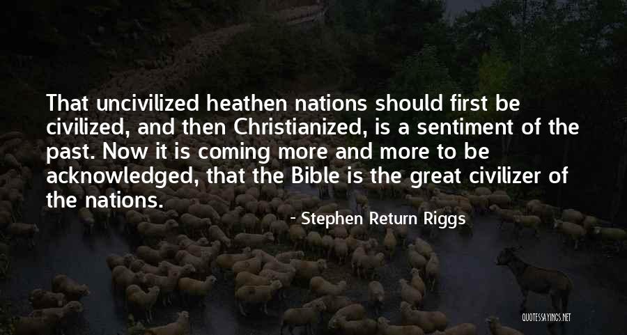 Bible Missionary Quotes By Stephen Return Riggs Bible Missionary Quotes By Stephen Return Riggs