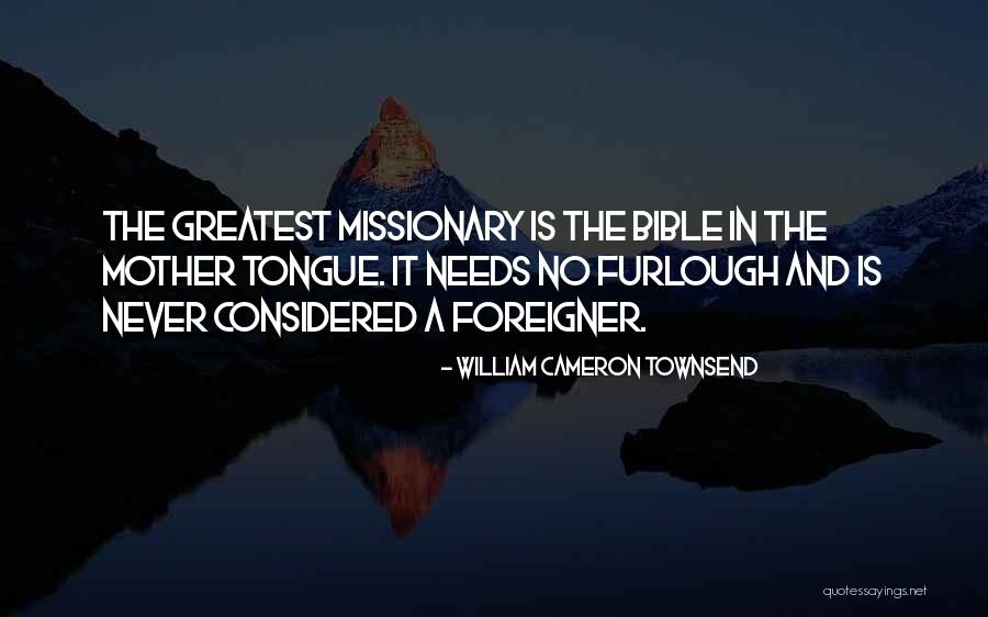 Bible Missionary Quotes By William Cameron Townsend Bible Missionary Quotes By William Cameron Townsend