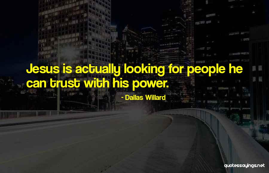 Bible Mistrust Quotes By Dallas Willard Bible Mistrust Quotes By Dallas Willard
