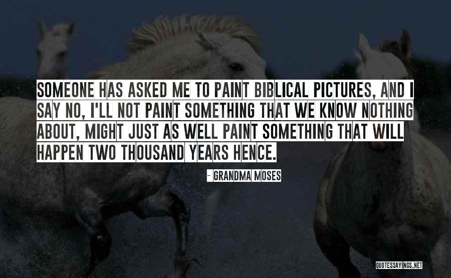 Bible Moses Quotes By Grandma Moses Bible Moses Quotes By Grandma Moses