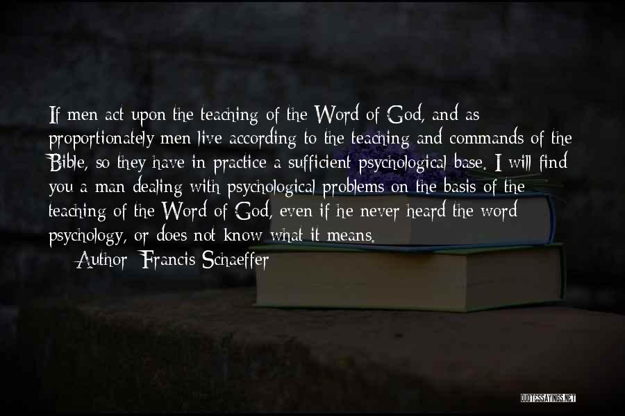 Bible Or Not Quotes By Francis Schaeffer