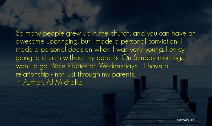 Bible Parents Quotes By AJ Michalka