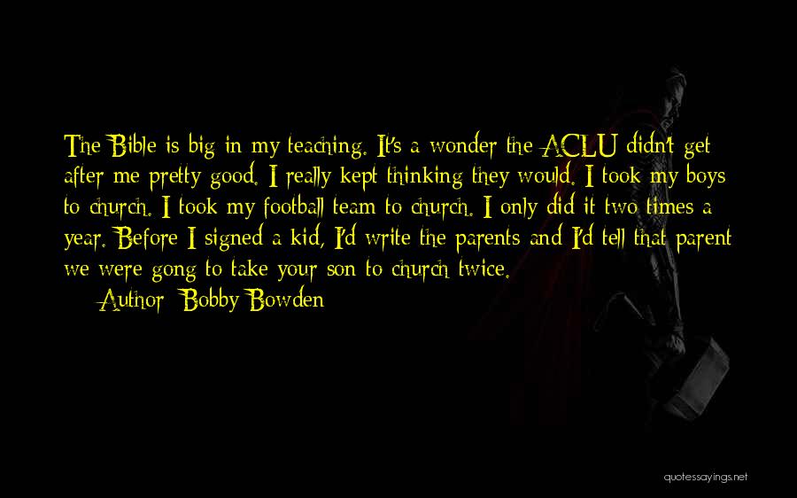 Bible Parents Quotes By Bobby Bowden