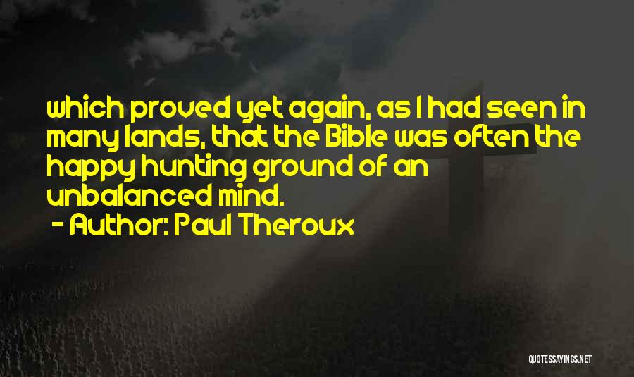 Bible Paul Quotes By Paul Theroux
