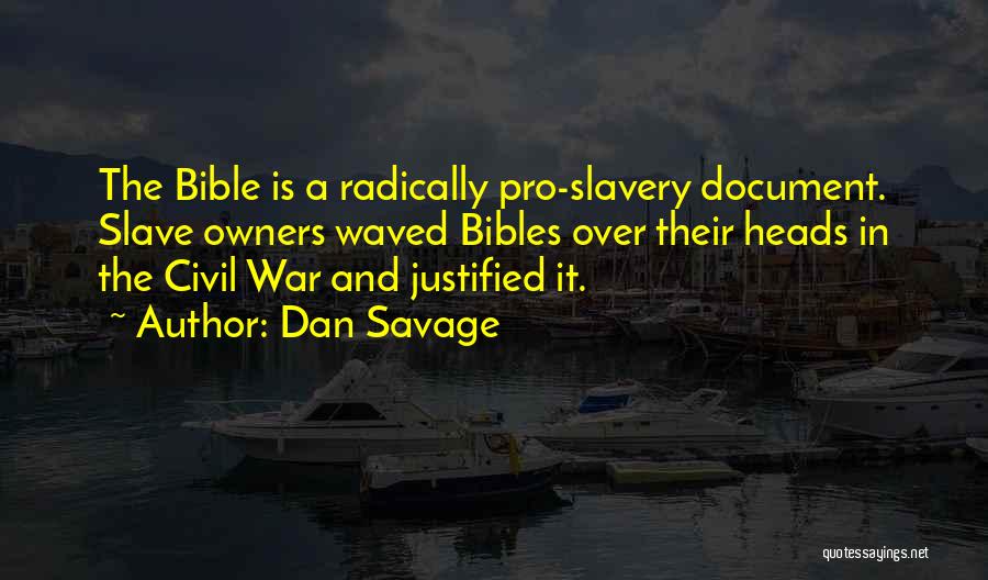 Bible Pro Slavery Quotes By Dan Savage