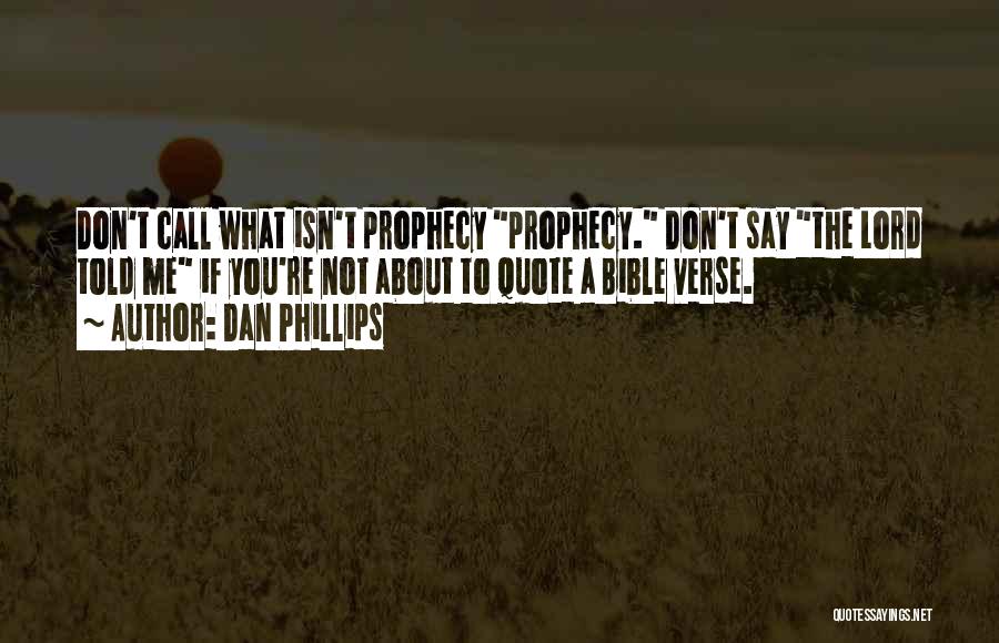 Bible Prophecy Quotes By Dan Phillips