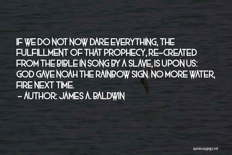 Bible Prophecy Quotes By James A. Baldwin