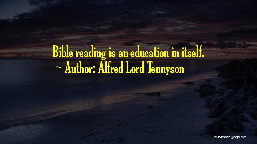 Bible Reading Quotes By Alfred Lord Tennyson