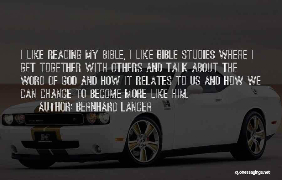 Bible Reading Quotes By Bernhard Langer