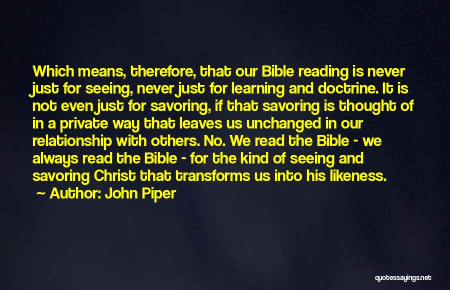 Bible Reading Quotes By John Piper