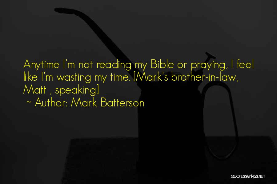 Bible Reading Quotes By Mark Batterson