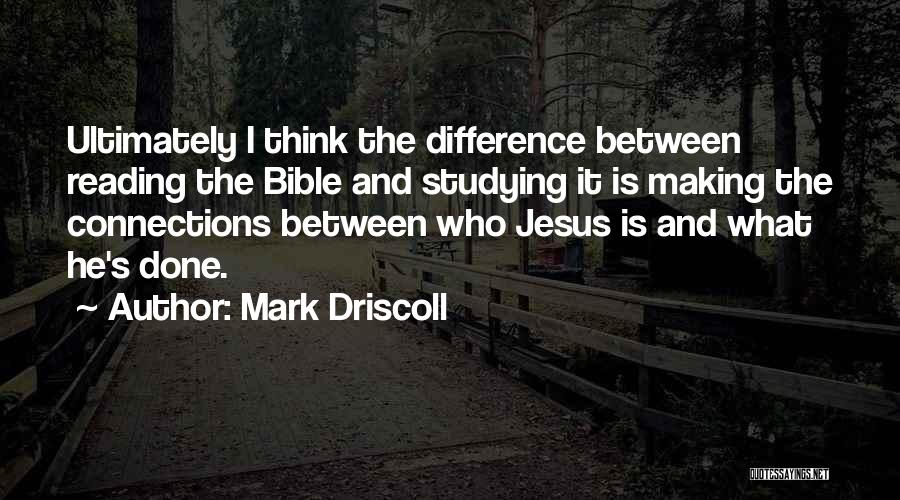 Bible Reading Quotes By Mark Driscoll