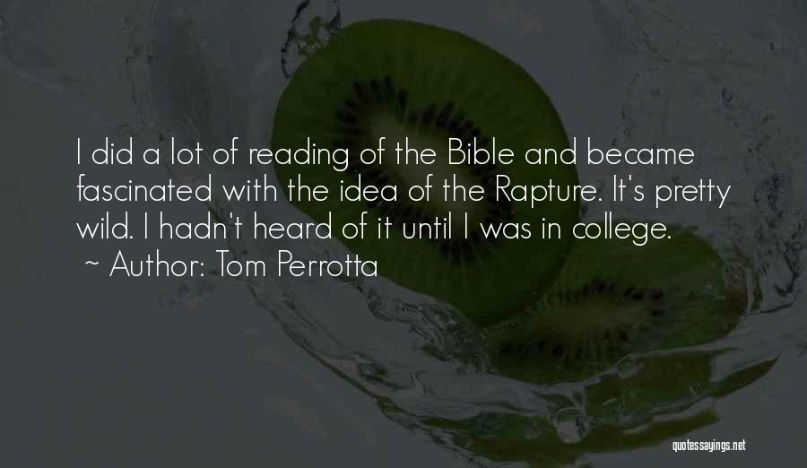 Bible Reading Quotes By Tom Perrotta