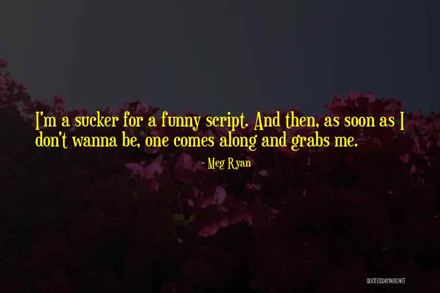 Bible Reaping What You Sow Quotes By Meg Ryan Bible Reaping What You Sow Quotes By Meg Ryan