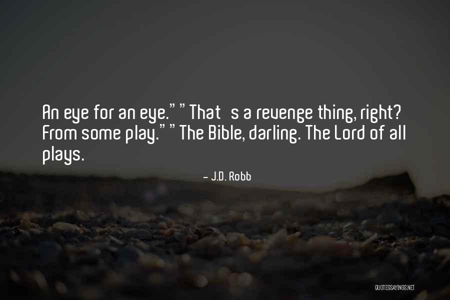 Bible Revenge Quotes By J.D. Robb Bible Revenge Quotes By J.D. Robb