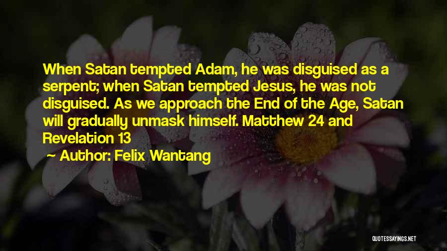 Bible Serpent Quotes By Felix Wantang