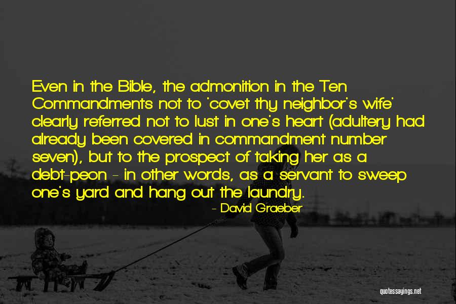 Bible Servants Quotes By David Graeber Bible Servants Quotes By David Graeber
