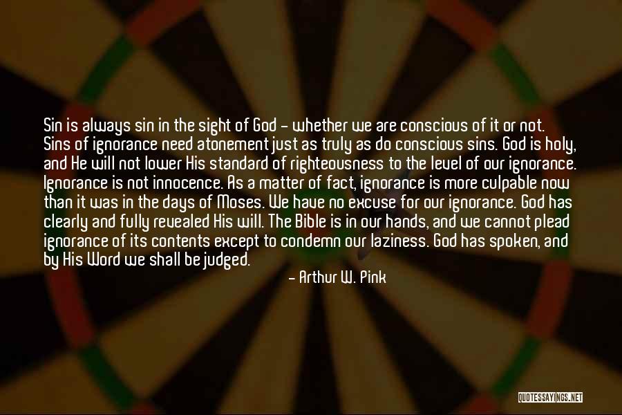 Bible Sight Quotes By Arthur W. Pink Bible Sight Quotes By Arthur W. Pink