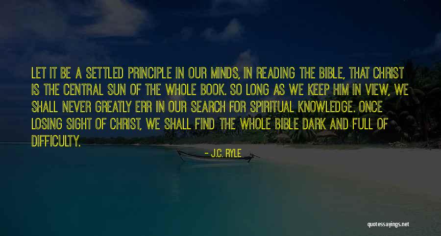 Bible Sight Quotes By J.C. Ryle Bible Sight Quotes By J.C. Ryle