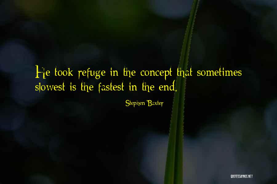Bible Slowing Down Quotes By Stephen Baxter